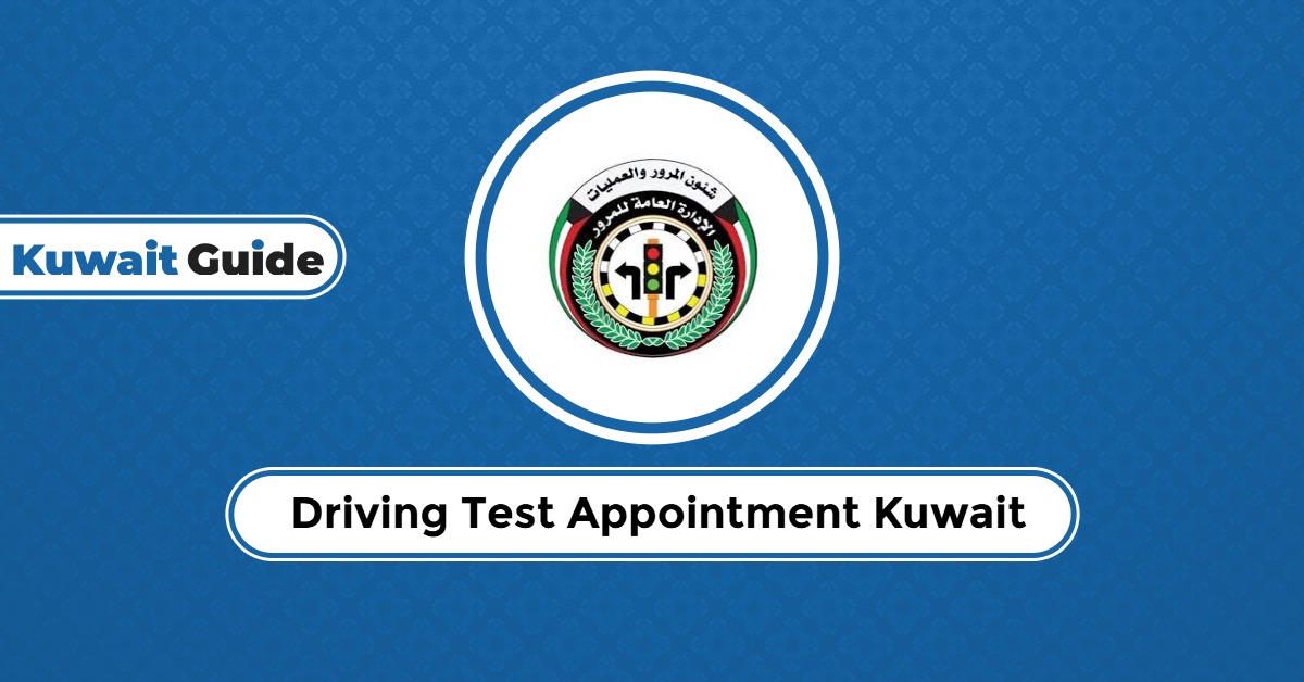 Driving Test Appointment Kuwait 2025: Your Ultimate Guide