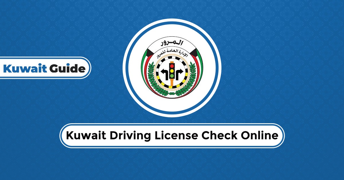 Kuwait Driving License Check Online: Latest Guide 2025