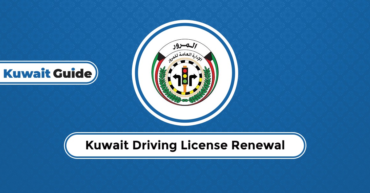 Kuwait Driving License Renewal 2025: The Ultimate Guide