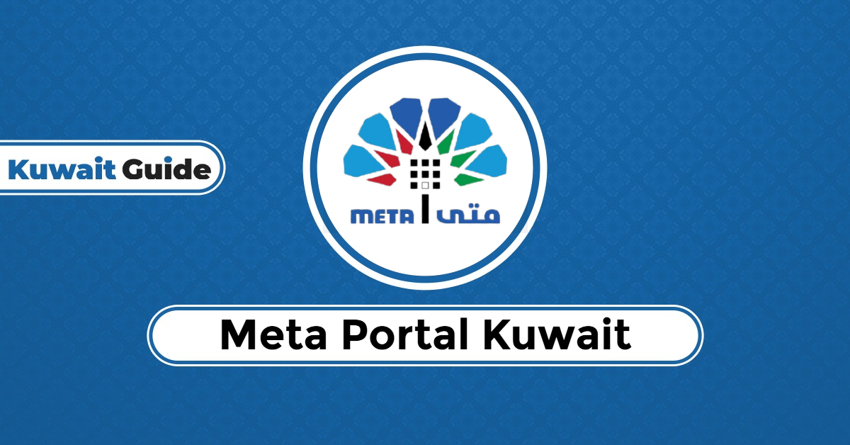 Meta Portal Kuwait 2025: Registration, Login & Appointments