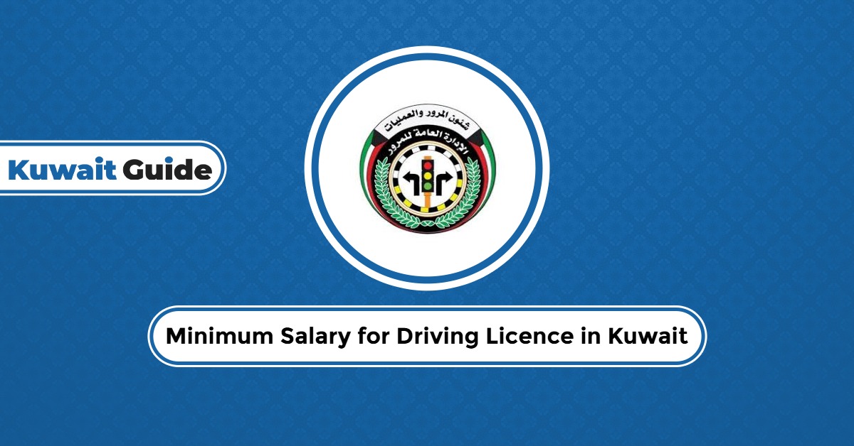 Minimum Salary for Driving Licence in Kuwait 2025