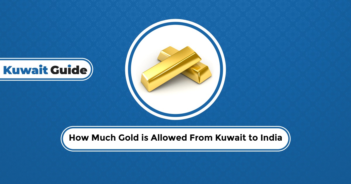 How Much Gold is Allowed From Kuwait to India?