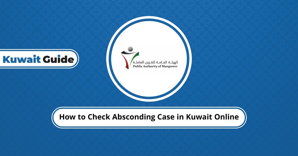 How to Check Absconding Case in Kuwait Online?