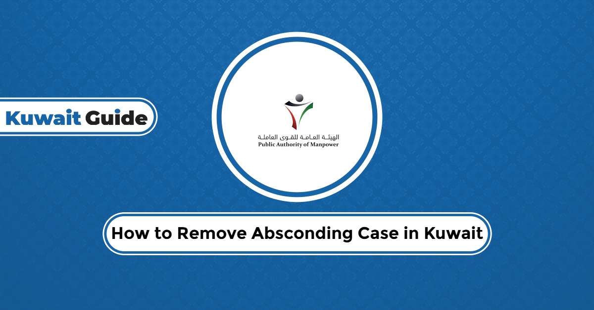 How to Remove Absconding Case in Kuwait?