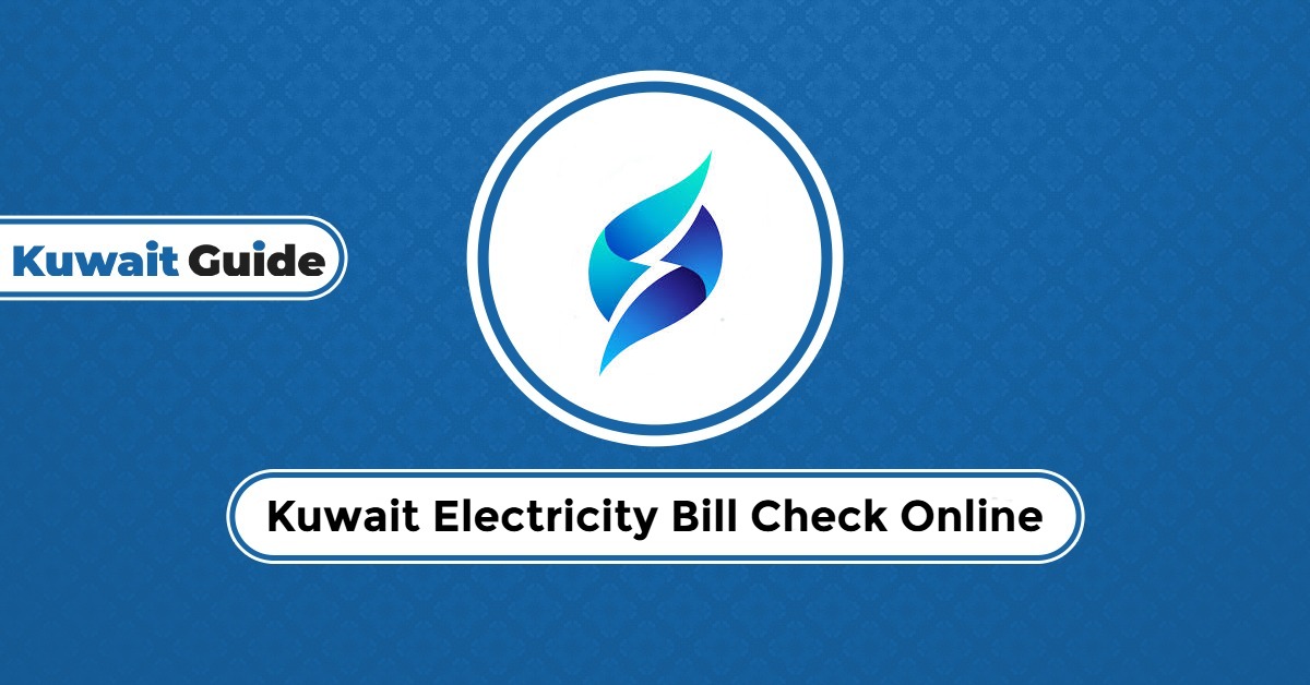 How to Check Kuwait Electricity Bill Online? (Updated 2025)