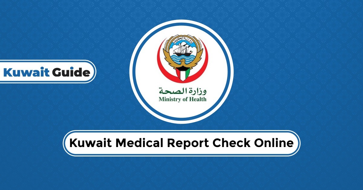 Kuwait Medical Report Check Online 2025: Quick & Easy Process