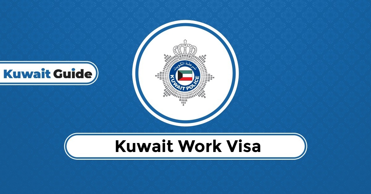 Kuwait Work Visa 2025: All You Need To Know